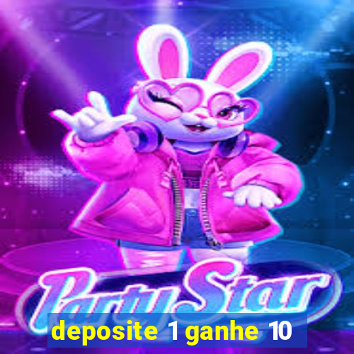 deposite 1 ganhe 10